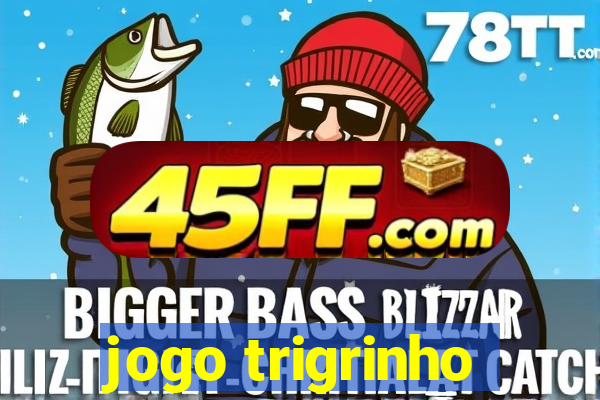 jogo trigrinho
